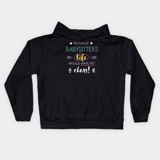 Without Babysitters Gift Idea - Funny Quote - No Class Kids Hoodie